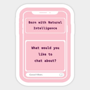 Born with Natural Intelligence AI Sticker